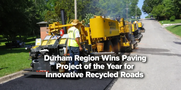 Durham Region Wins Paving Project of the Year for Innovative Recycled Roads durham region wins paving project of the year