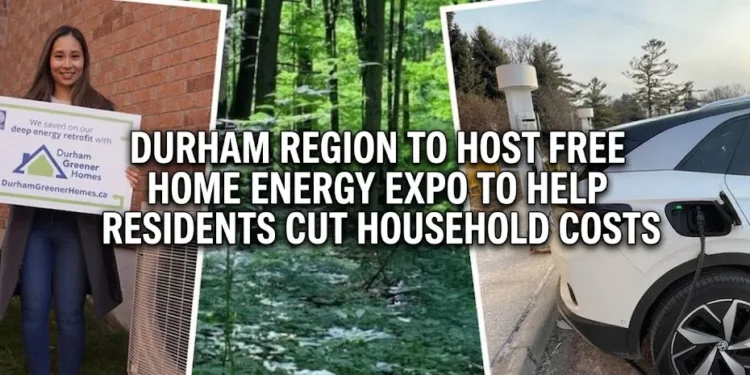 Durham Region to Host Free Home Energy Expo to Help Residents Cut Household Costs durham region to host free home energy