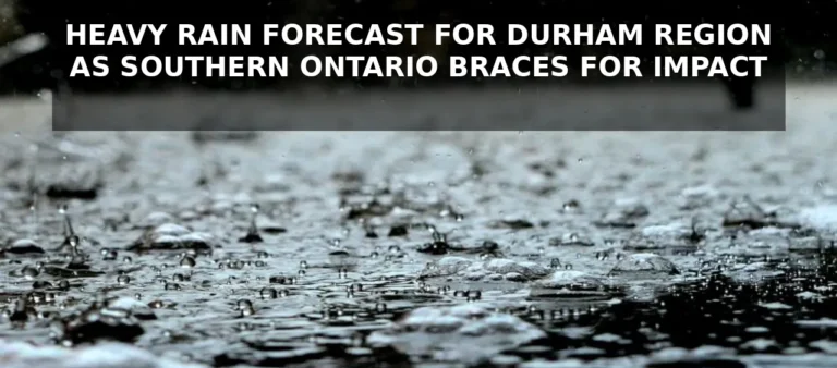 heavy rain forecast for durham region