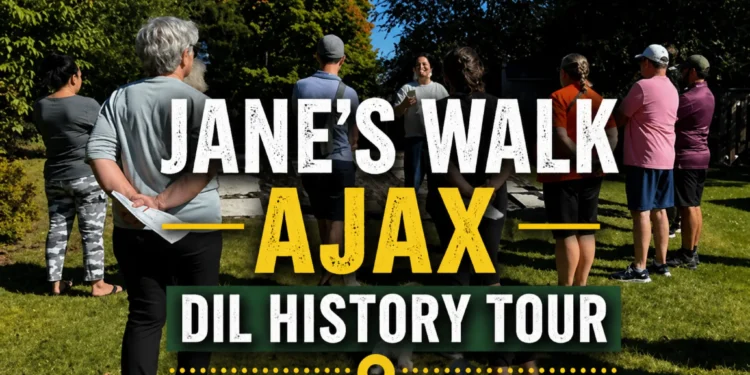 jane’s walk ajax dil history tour