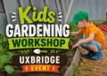 kids gardening workshop uxbridge event