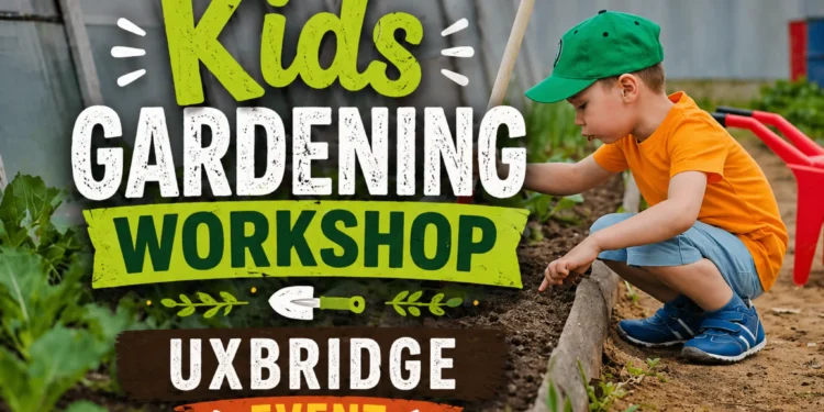 kids gardening workshop uxbridge event