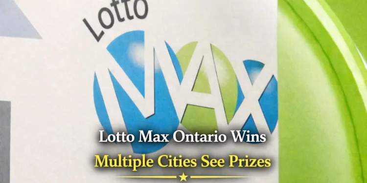 Lotto Max Ontario Wins Multiple Cities See Prizes After Latest Draw lotto max ontario wins multiple cities see prizes