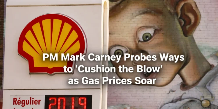 pm mark carney probes ways to ‘cushion the blow’ as gas prices soar