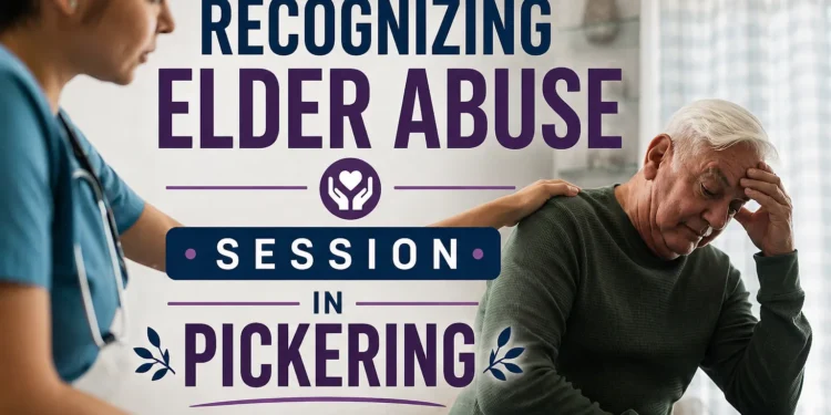 recognizing elder abuse session in pickering