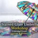 stained glass umbrella workshop uxbridge event