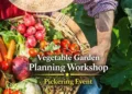 vegetable garden planning workshop pickering event