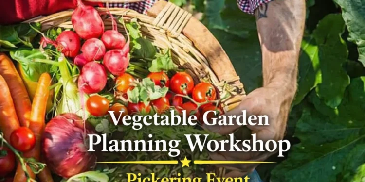vegetable garden planning workshop pickering event