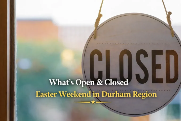 what's open & closed easter weekend in durham region