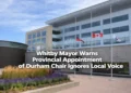 Whitby Mayor Warns Provincial Appointment of Durham Chair Ignores Local Voice whitby mayor warns provincial appointment
