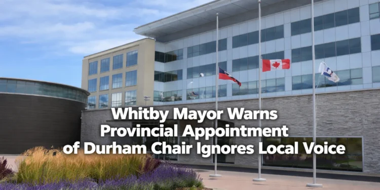 whitby mayor warns provincial appointment
