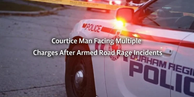 Courtice Man Facing Multiple Charges After Armed Road Rage Incidents courtice man facing multiple charges armed road rage