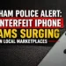 durham police alert counterfeit iphone scams