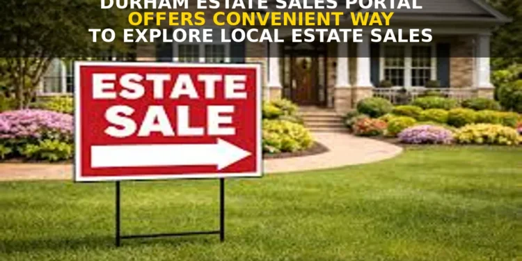 Durham Estate Sales Portal Offers Convenient Way to Explore Local Estate Sales estate sales Durham