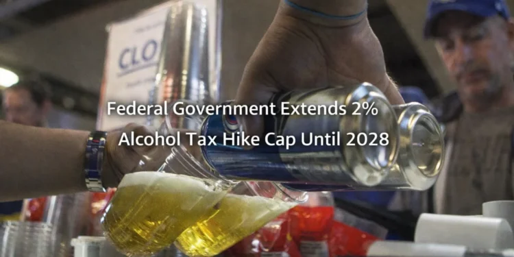 federal government extends alcohol tax hike cap