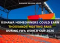 Oshawa Homeowners Could Earn Thousands Hosting Fans During FIFA World Cup 2026 fifa world cup