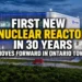 first new nuclear reactor in 30 years ontario town