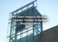 mpp slams ontarios move to appoint cronies durham