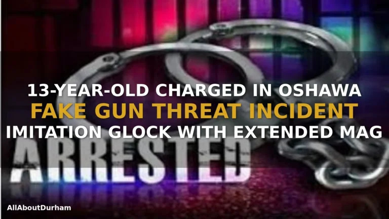 Oshawa Youth Fake Gun Incident: 13-Year-Old Charged After Imitation Firearm Threat