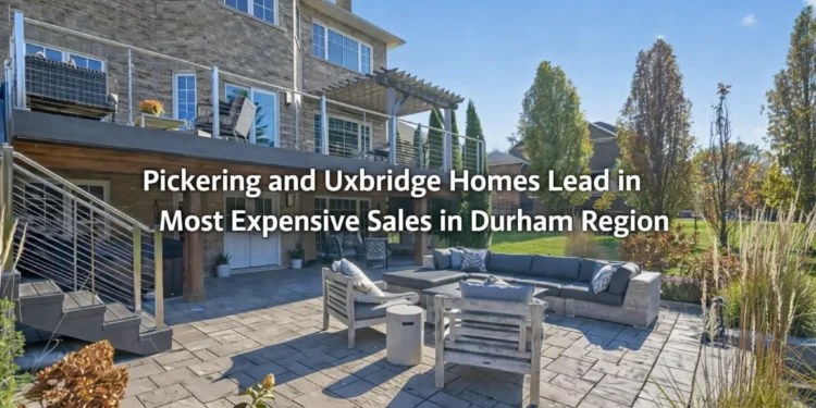 pickering uxbridge homes expensive sales