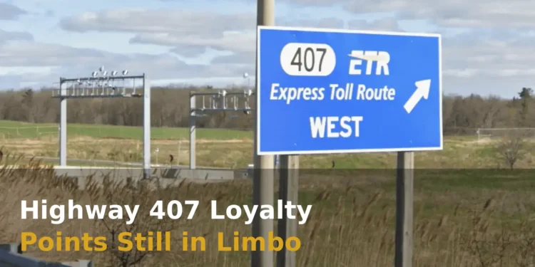 Highway 407 Loyalty Points Still in Limbo