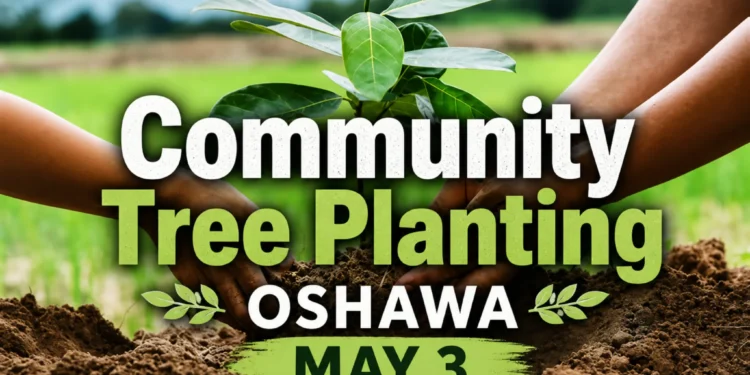 community tree planting oshawa may 3