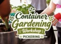 container gardening workshop pickering