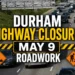 durham highway closures may 9 roadwork