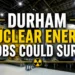 durham nuclear energy jobs could surge