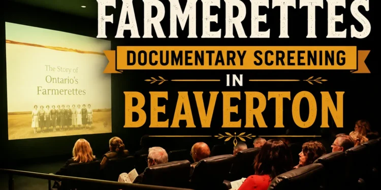 Ontario Farmerettes Documentary Screening Coming to Beaverton farmerettes documentary screening in beaverton