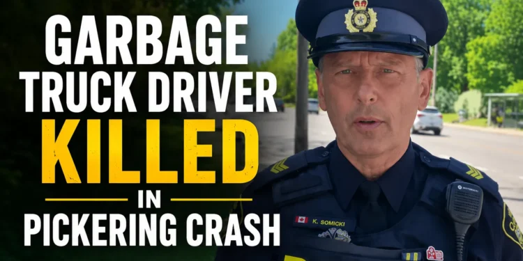 garbage truck driver killed in pickering crash