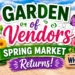 garden of vendors spring market returns whitby