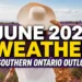 june 2026 weather southern ontario outlook