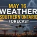 may 16 weather southern ontario forecast