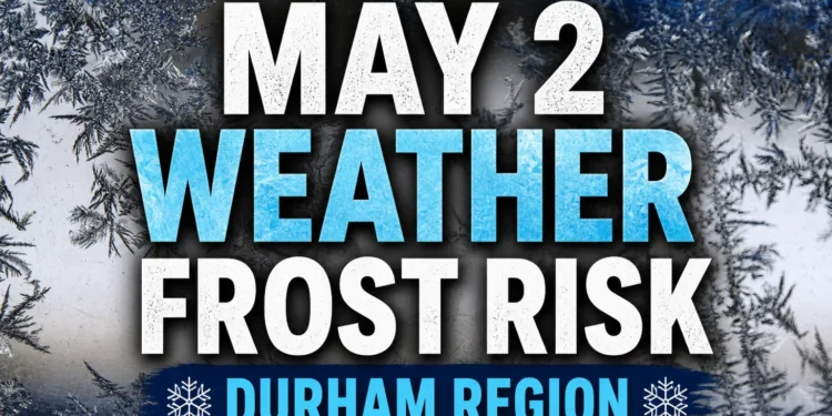 may 2 weather frost risk durham region
