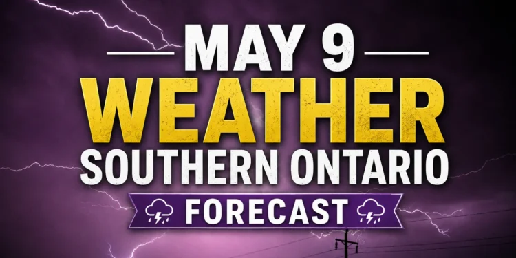may 9 weather southern ontario forecast