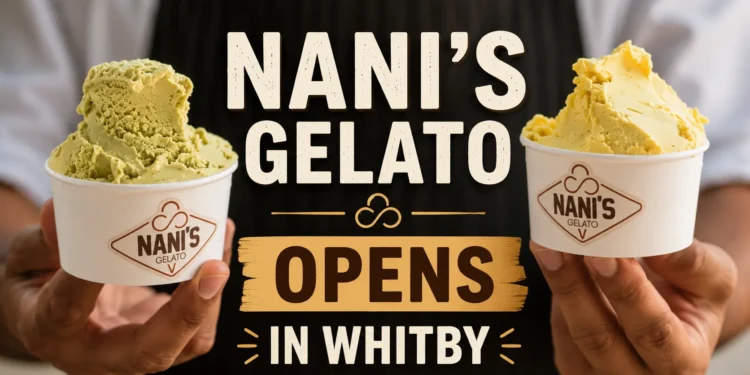 nani’s gelato opens in whitby
