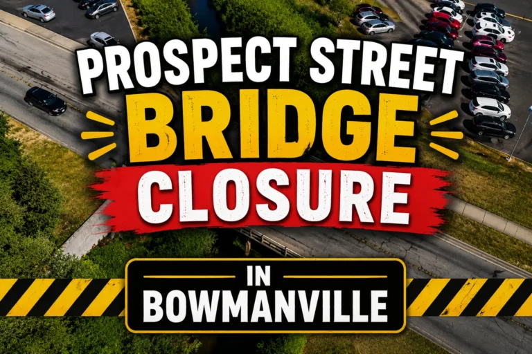 prospect street bridge closure in bowmanville
