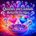 quizzes and cocktails returns to ajax