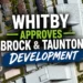 whitby approves brock and taunton development