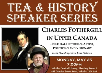 Whitby Historical Society Hosting Charles Fothergill Speaker Event whitby hosting charles fothergill event