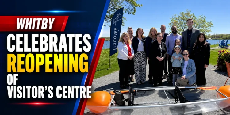 Whitby Celebrates Reopening of Visitor’s Centre