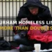 Durham Homeless List More Than Doubles in Just Six Months Durham Homeless List More Than Doubles in Just Six Months