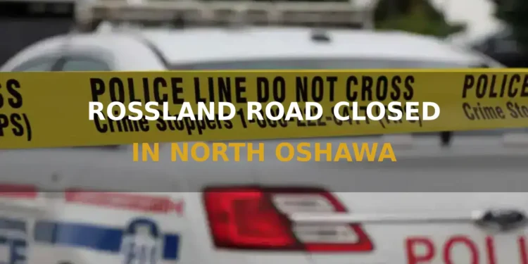 Rossland Road Closed In North Oshawa Due To Collision Investigation
