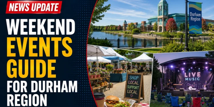 weekend events guide durham region