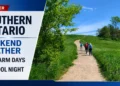 Southern Ontario Weekend Weather Warm Days Cool Nights
