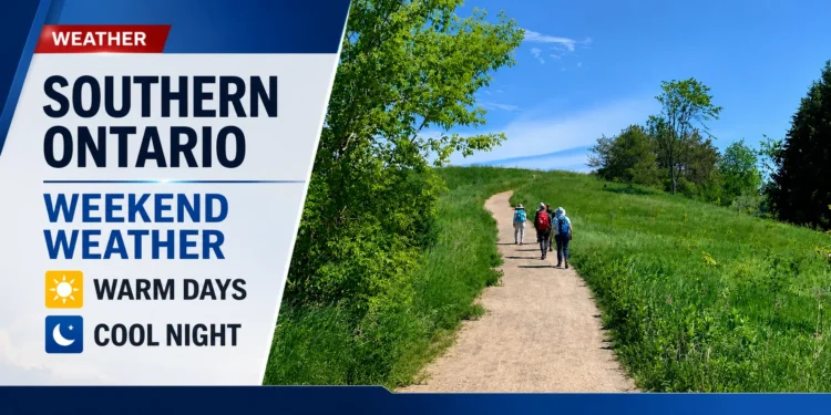 Southern Ontario Weekend Weather Warm Days Cool Nights