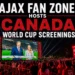 Ajax Fan Zone Returns for Canada World Cup Match Screenings ajax fan zone hosts canada world cup screenings