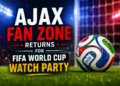 ajax fan zone returns for fifa world cup watch party
