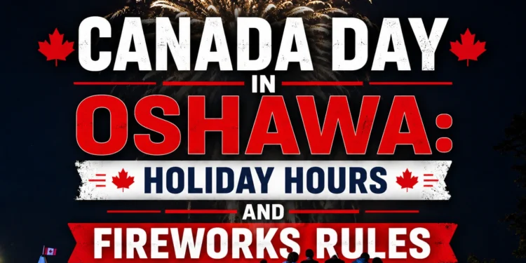 canada day in oshawa holiday hours and fireworks rules